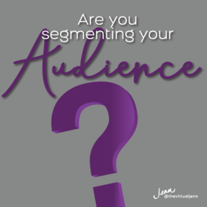 “Are you segmenting your audience? Are you making sure that you're getting exactly who that person is and what their desires and needs are that's going to help you deliver the right content to them?”